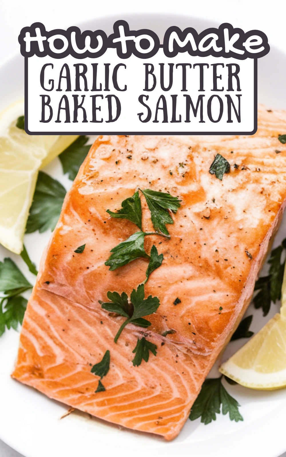 Garlic Butter Baked Salmon