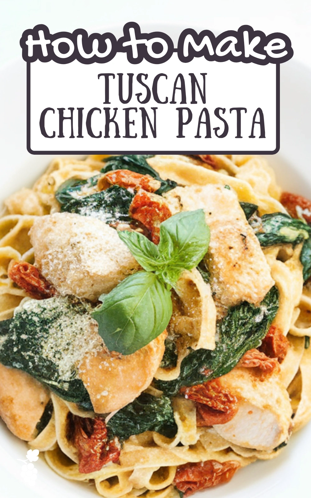 Tuscan Chicken Pasta